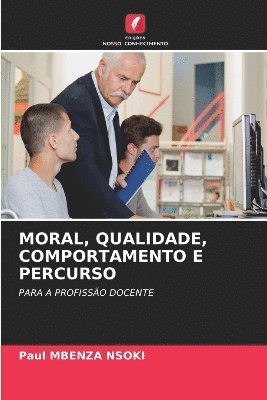 bokomslag Moral, Qualidade, Comportamento E Percurso