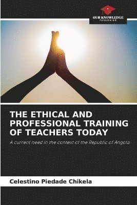 bokomslag The Ethical and Professional Training of Teachers Today