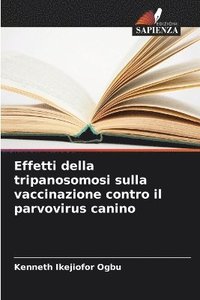 bokomslag Effetti della tripanosomosi sulla vaccinazione contro il parvovirus canino