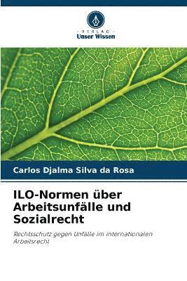 bokomslag ILO-Normen ber Arbeitsunflle und Sozialrecht