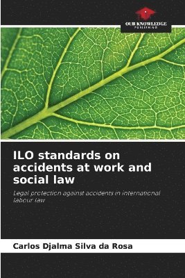 bokomslag ILO standards on accidents at work and social law