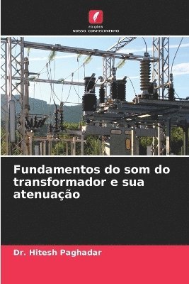 bokomslag Fundamentos do som do transformador e sua atenuao