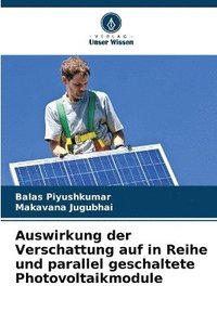 bokomslag Auswirkung der Verschattung auf in Reihe und parallel geschaltete Photovoltaikmodule