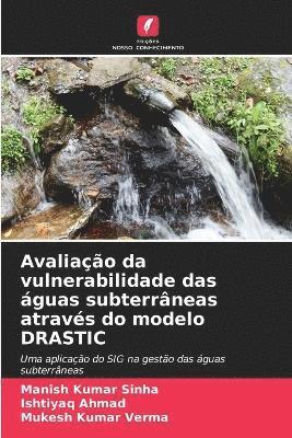 Avaliação da vulnerabilidade das águas subterrâneas através do modelo DRASTIC