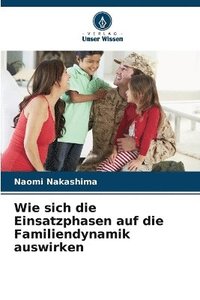 bokomslag Wie sich die Einsatzphasen auf die Familiendynamik auswirken