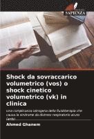 bokomslag Shock da sovraccarico volumetrico (vos) o shock cinetico volumetrico (vk) in clinica