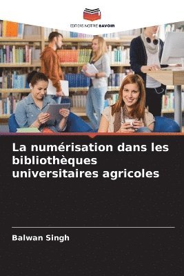 bokomslag La numrisation dans les bibliothques universitaires agricoles