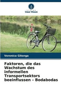 bokomslag Faktoren, die das Wachstum des informellen Transportsektors beeinflussen - Bodabodas