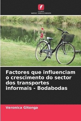 bokomslag Factores que influenciam o crescimento do sector dos transportes informais - Bodabodas