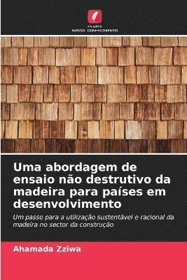 bokomslag Uma abordagem de ensaio no destrutivo da madeira para pases em desenvolvimento