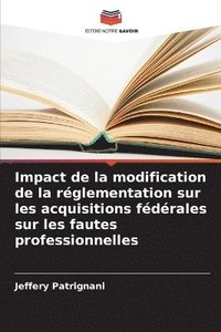 bokomslag Impact de la modification de la rglementation sur les acquisitions fdrales sur les fautes professionnelles