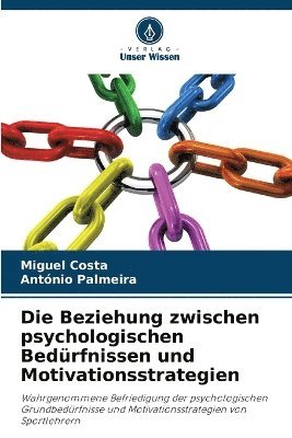 bokomslag Die Beziehung zwischen psychologischen Bedrfnissen und Motivationsstrategien