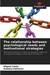 bokomslag The relationship between psychological needs and motivational strategies