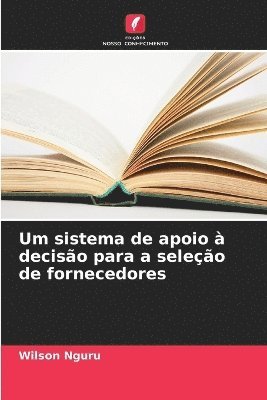 Um sistema de apoio  deciso para a seleo de fornecedores 1