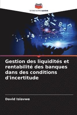 bokomslag Gestion des liquidits et rentabilit des banques dans des conditions d'incertitude