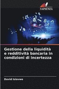 bokomslag Gestione della liquidit e redditivit bancaria in condizioni di incertezza