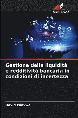 Gestione della liquidit e redditivit bancaria in condizioni di incertezza 1