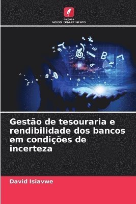 Gestão de tesouraria e rendibilidade dos bancos em condições de incerteza