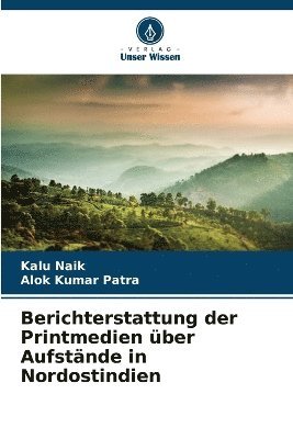 Berichterstattung der Printmedien ber Aufstnde in Nordostindien 1