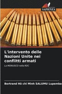 bokomslag L'intervento delle Nazioni Unite nei conflitti armati