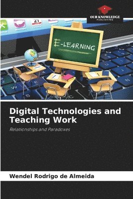 Wendel Rodrigo de Almeida - Digital Technologies and Teaching Work, Häftad