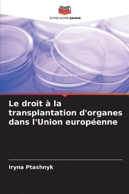 bokomslag Le droit  la transplantation d'organes dans l'Union europenne