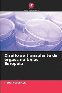 bokomslag Direito ao transplante de rgos na Unio Europeia