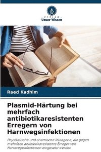 bokomslag Plasmid-Härtung bei mehrfach antibiotikaresistenten Erregern von Harnwegsinfektionen