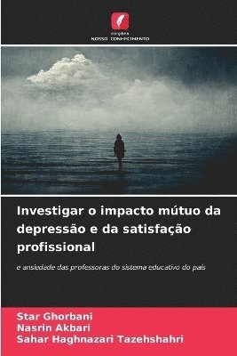 bokomslag Investigar o impacto mtuo da depresso e da satisfao profissional