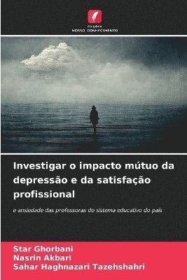 bokomslag Investigar o impacto mútuo da depressão e da satisfação profissional