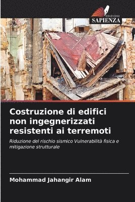 Mohammad Jahangir Alam - Costruzione di edifici non ingegnerizzati resistenti ai terremoti, Häftad