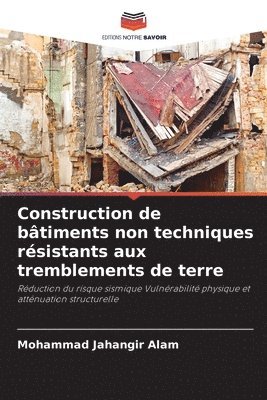 Mohammad Jahangir Alam - Construction de bâtiments non techniques résistants aux tremblements de terre, Häftad