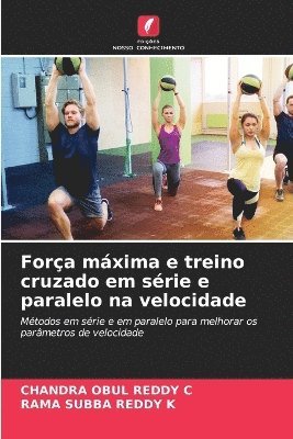 Fora mxima e treino cruzado em srie e paralelo na velocidade 1