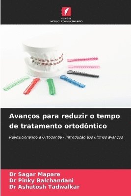 Avanos para reduzir o tempo de tratamento ortodntico 1