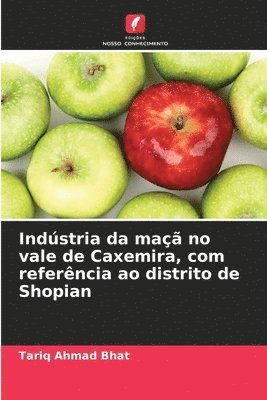 bokomslag Indústria da maçã no vale de Caxemira, com referência ao distrito de Shopian