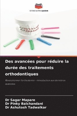 bokomslag Des avances pour rduire la dure des traitements orthodontiques