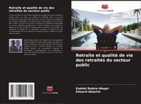 bokomslag Retraite et qualit de vie des retraits du secteur public