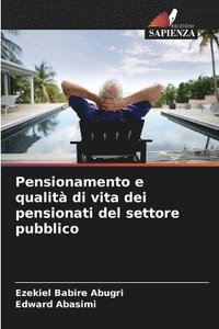 bokomslag Pensionamento e qualit di vita dei pensionati del settore pubblico