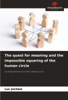 bokomslag The quest for meaning and the impossible squaring of the human circle