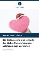 bokomslag Die Biologie und das Jenseits der Liebe