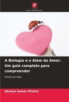 bokomslag A Biologia e o Alm do Amor