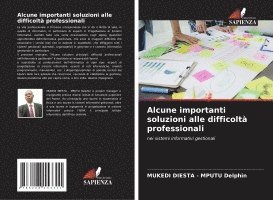 Mukedi Diesta - Mputu Delphin, Mukedi Diesta -. Mputu Delphin, MUKEDI DIESTA - MPUTU Delphin - Alcune importanti soluzioni alle difficoltà professionali, Häftad