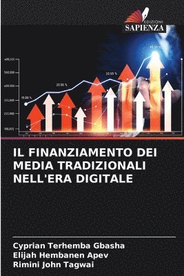 Cyprian Terhemba Gbasha, Elijah Hembanen Apev, Rimini John Tagwai, Cyprian Terhemba GBASHA, Elijah Hembanen APEV - Finanziamento Dei Media Tradizionali Nell'era Digitale, Häftad