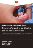 bokomslag Preuves de l'efficacit du fluorure d'argent et de diamine sur les caries dentaires