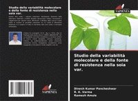 bokomslag Studio della variabilit molecolare e della fonte di resistenza nella soia var.