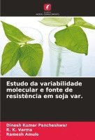Dinesh Kumar Pancheshwar, R K Varma, Ramesh Amule, R. K. Varma - Estudo da variabilidade molecular e fonte de resistência em soja var., Häftad
