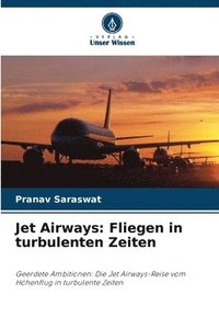 bokomslag Jet Airways: Fliegen in turbulenten Zeiten