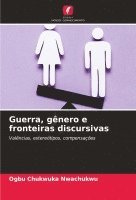 bokomslag Guerra, gnero e fronteiras discursivas