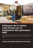 bokomslag Influence de la rsine ure-formol sur le traitement des panneaux MDF