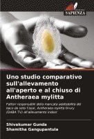 bokomslag Uno studio comparativo sull'allevamento all'aperto e al chiuso di Antheraea mylitta